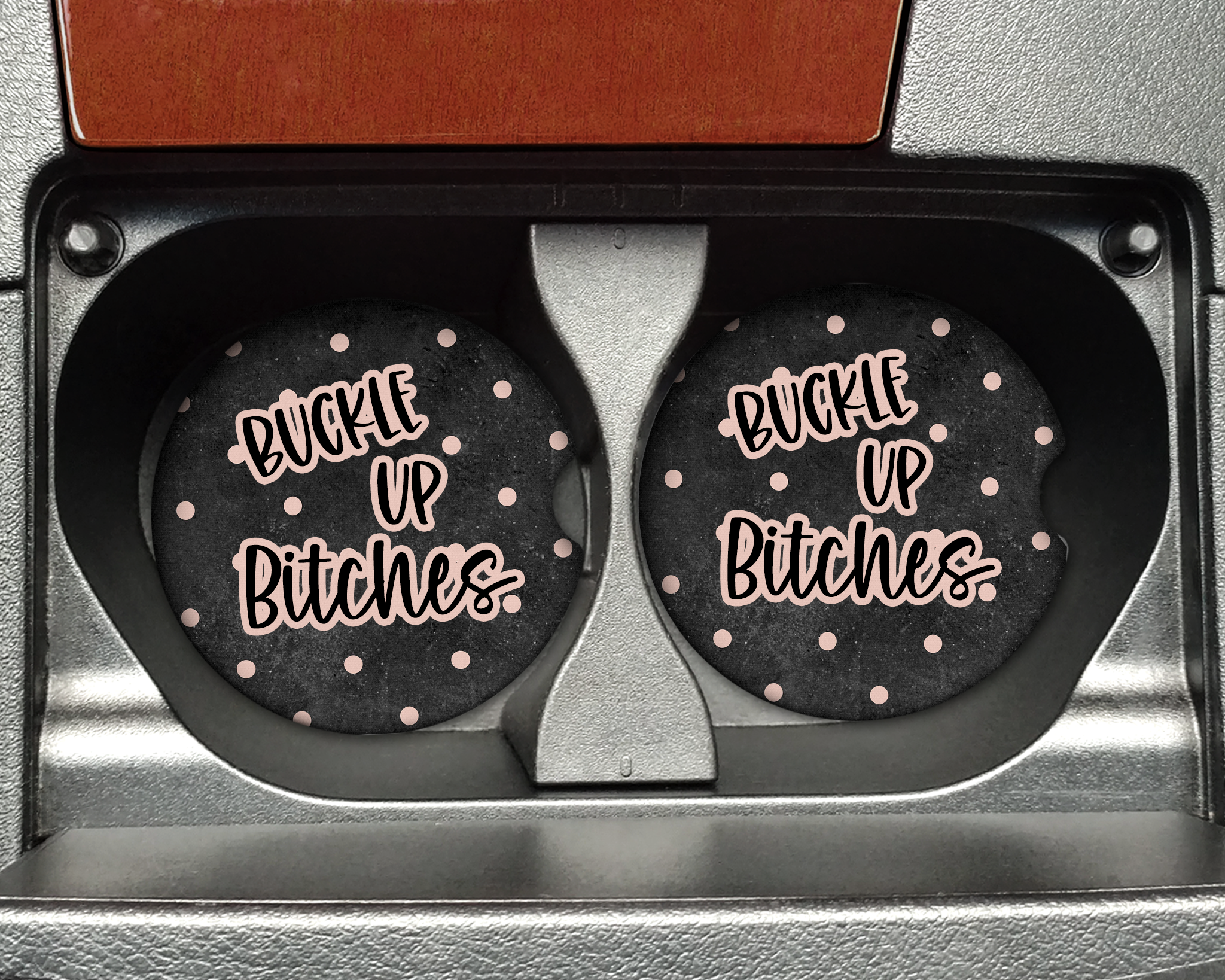 Buckle Up Bitches Ceramic Car Coasters